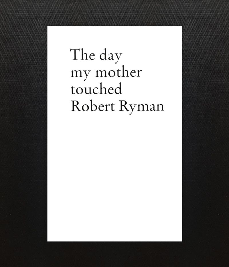 Stefan Sulzer, The day my mother touched Robert Ryman, couverture - Lauréat ex-aequo Prix Bob Calle 2017